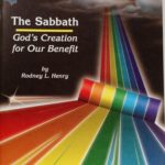 The Sabbath: God’s Creation for Our Benefit by Rodney L. Henry