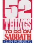 52 Things to do on the Sabbath by Glen Robinson