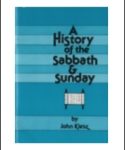 The History of Sabbath and Sunday By John Kiesz