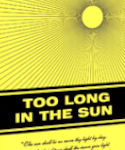 Too Long in the Sun by Richard Rives