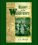 The History of the Waldenses by J.A. Wylie